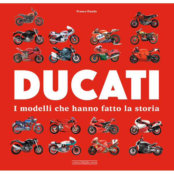 DUCATI I MODELLI CHE HANNO FATTO LA STORIA