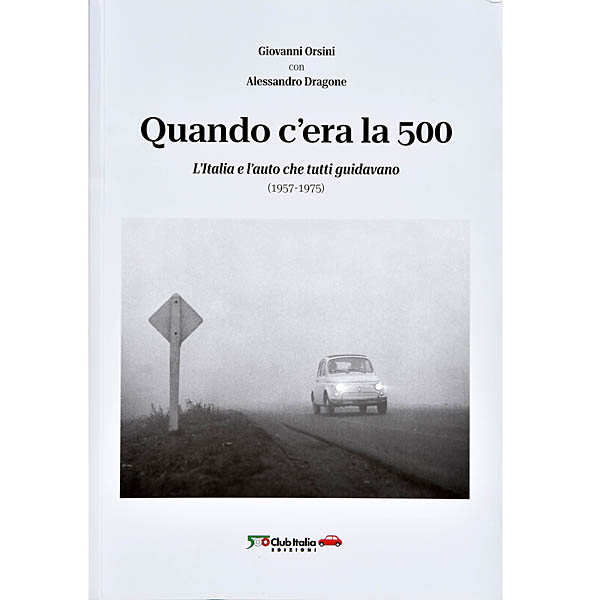 Quando C'era la 500「500があった時代-イタリアと誰もが運転した車-」書籍