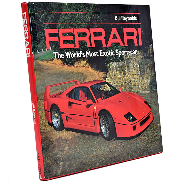 FERRARI The World's Most Exotic Sportscar -Bill Reynolds-