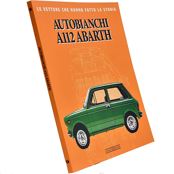 AUTOBIANCHI A112 ABARTH  (LE VETTURE CHE HANNO FATTO LA STORIA)